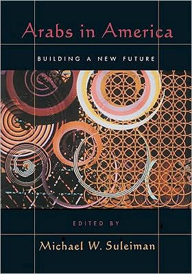 Arabs in America: Building a New Future