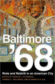 Title: Baltimore '68: Riots and Rebirth in an American City, Author: Elizabeth Nix