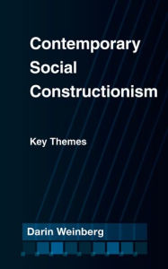 Title: Contemporary Social Constructionism: Key Themes, Author: Darin Weinberg