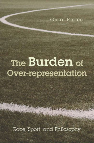 The Burden of Over-representation: Race, Sport, and Philosophy