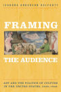 Framing the Audience: Art and the Politics of Culture in the United States, 1929-1945