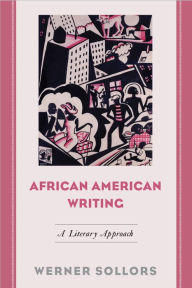 Title: African American Writing: A Literary Approach, Author: Werner Sollors