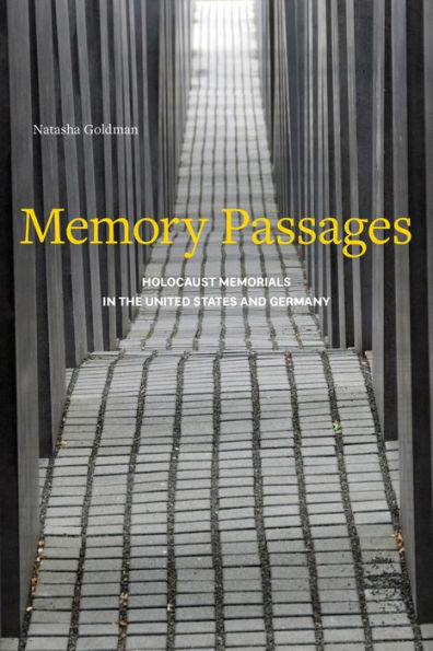 Memory Passages: Holocaust Memorials the United States and Germany