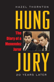 Title: Hung Jury: The Diary of a Menendez Juror, Author: Hazel Thornton