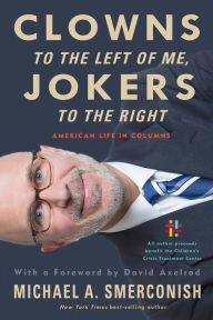 Free download of audio books online Clowns to the Left of Me, Jokers to the Right: American Life in Columns