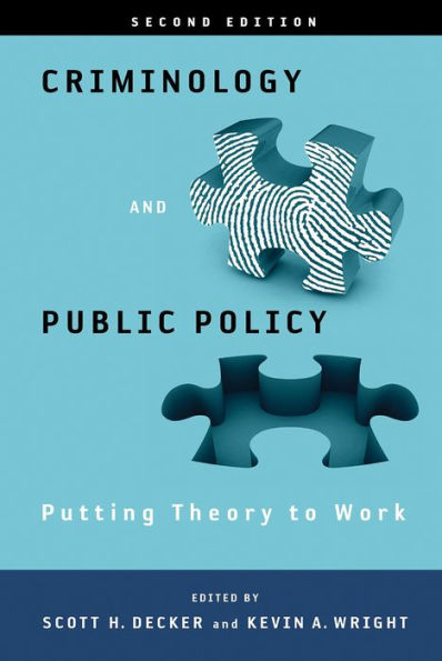 Criminology and Public Policy: Putting Theory to Work: Work