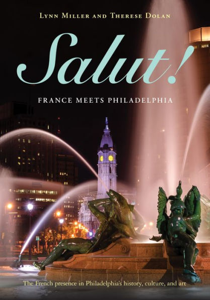 Salut!: France Meets Philadelphia