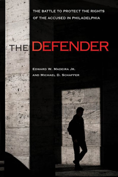 the Defender: Battle to Protect Rights of Accused Philadelphia