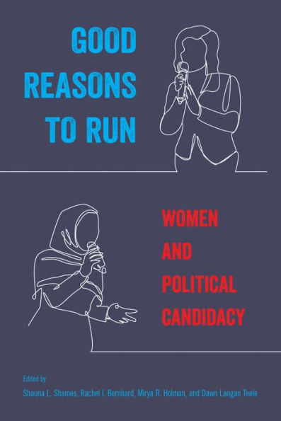 Good Reasons to Run: Women and Political Candidacy