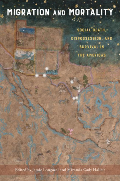 Migration and Mortality: Social Death, Dispossession, Survival the Americas