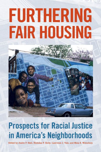 Furthering Fair Housing: Prospects for Racial Justice America's Neighborhoods