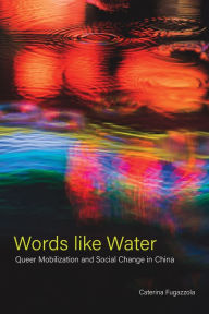 Easy english audiobooks free download Words like Water: Queer Mobilization and Social Change in China by Caterina Fugazzola 9781439921470 in English 