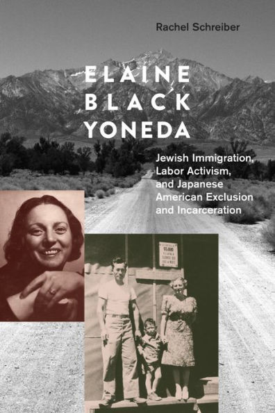 Elaine Black Yoneda: Jewish Immigration, Labor Activism, and Japanese American Exclusion Incarceration