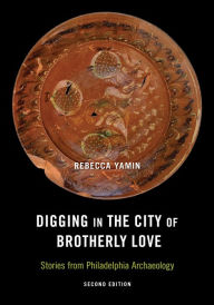 Digging in the City of Brotherly Love with Rebecca Yamin 