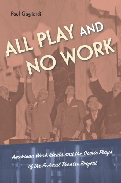 All Play and No Work: American Work Ideals the Comic Plays of Federal Theatre Project