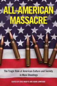 Download free account books All-American Massacre: The Tragic Role of American Culture and Society in Mass Shootings