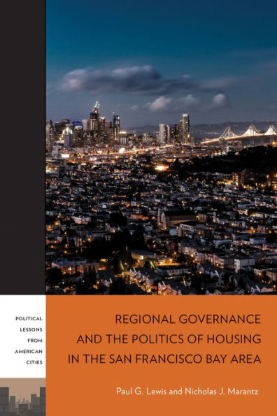 Regional Governance and the Politics of Housing San Francisco Bay Area