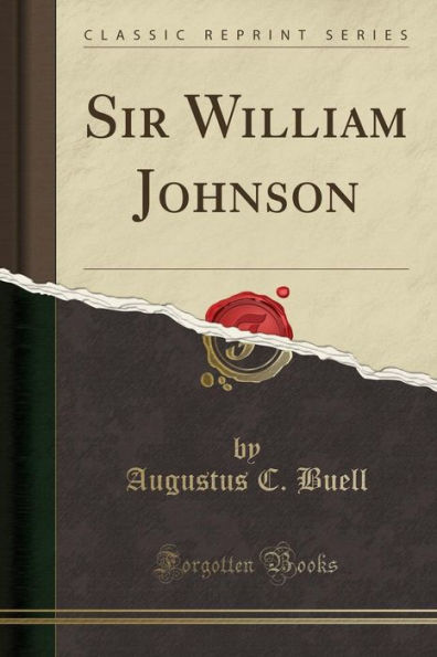 Sir William Johnson (Classic Reprint)