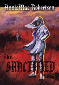 Title: The Sanctified, Author: AnnieMae Robertson