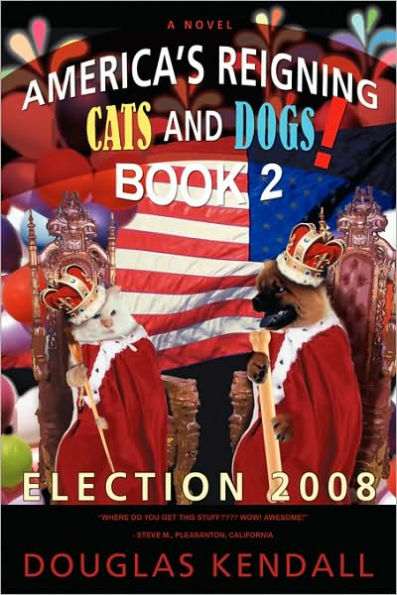 America S Reigning Cats and Dogs! Book 2: Election 2008
