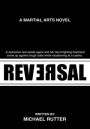 Reversal: A Martial Arts Novel
