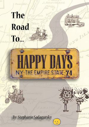 The Road to Happy Days: A Memoir of Life on the Road as an Antique Toy Dealer