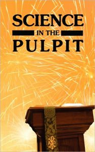 Title: Science in the Pulpit, Author: Jerry L Artrip