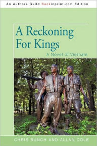 Title: A Reckoning For Kings: A Novel of Vietnam, Author: Chris Bunch