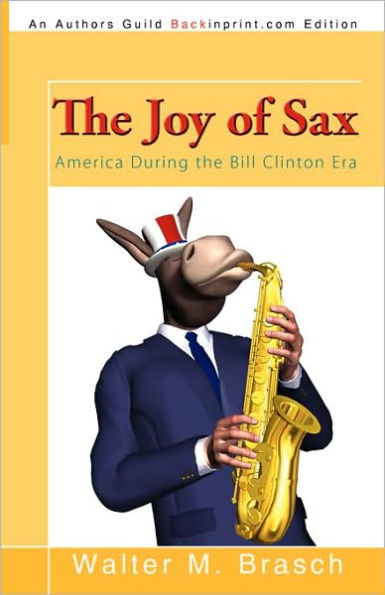 The Joy of Sax: America During the Bill Clinton Era