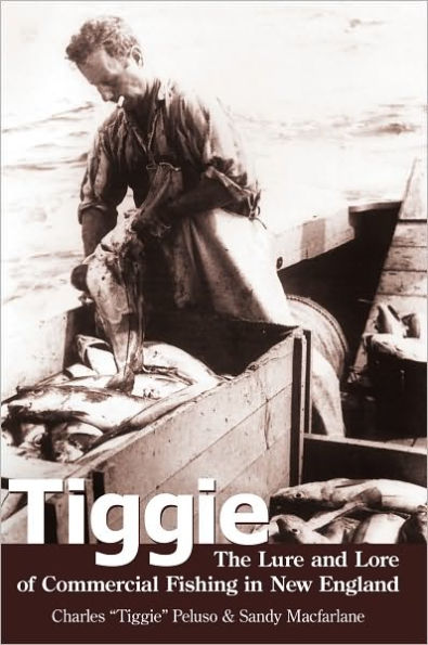 Tiggie: The Lure and Lore of Commercial Fishing in New England