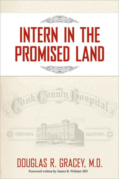 Intern in the Promised Land: Cook County Hospital
