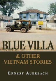 Title: Blue Villa & Other Vietnam Stories, Author: Ernest Auerbach