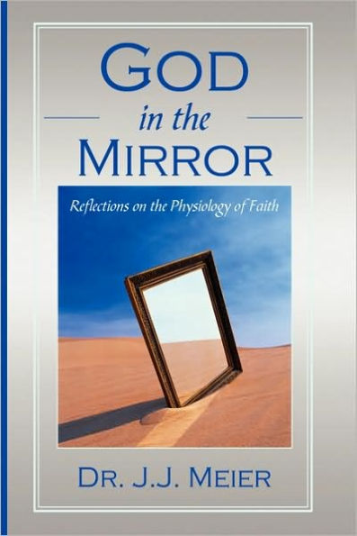God the MIrror: Reflections on Physiology of Faith