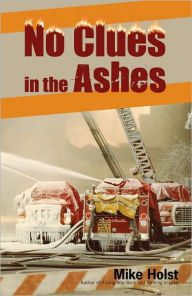 Title: No Clues In The Ashes, Author: MIke Holst