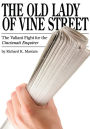 Alternative view 2 of The Old Lady of Vine Street: The Valiant Fight for the Cincinnati Enquirer