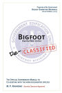 Bigfoot Declassified: The official government manual for co-existing with the now documented species