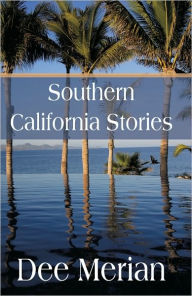 Title: Southern California Stories, Author: Dee Merian