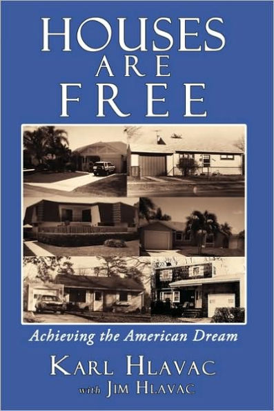 Houses Are Free: Achieving the American Dream