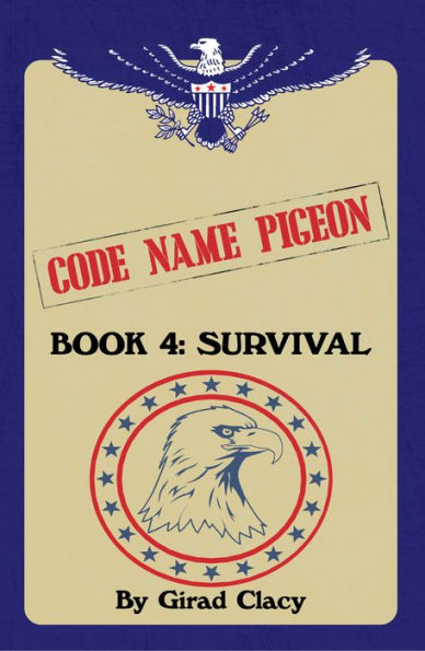 Code Name Pigeon: Book 4: Survival