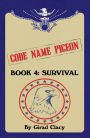 Code Name Pigeon: Book 4: Survival