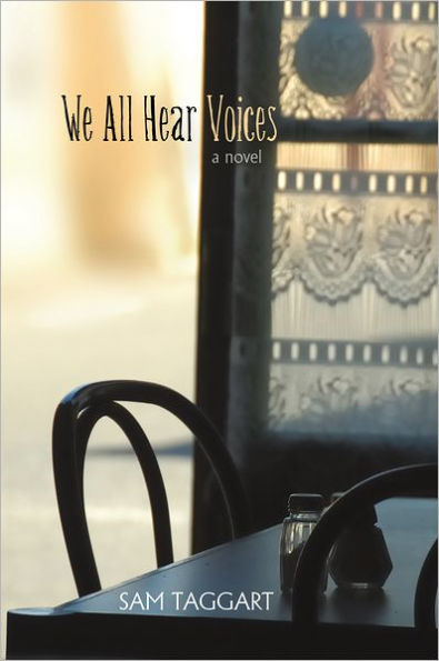 WE ALL HEAR VOICES: A Novel