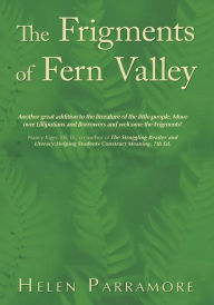 Title: The Frigments of Fern Valley, Author: Helen Parramore