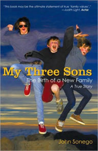 Title: My Three Sons: The Birth of a New Family, Author: John Sonego