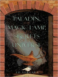 Title: Paladín, the Magic Lamp, & the Secrets of the Universe, Author: Ed Vergara
