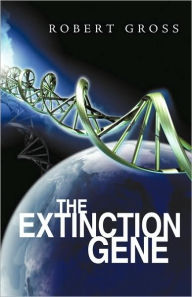 Title: The Extinction Gene, Author: Robert Gross