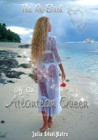 Title: The Re-birth of an Atlantean Queen: Amelia Earhart Spirit Journey, Author: Julia SvadiHatra