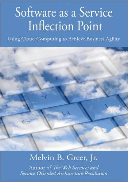 Software as a Service Inflection Point: Using Cloud Computing to Achieve Business Agility