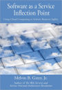 Software as a Service Inflection Point: Using Cloud Computing to Achieve Business Agility