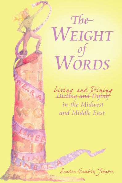 The Weight of Words: Dieting and Dying Living and Dining in the Midwest and Middle East