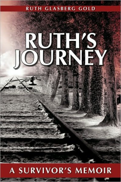 Ruth's Journey: A Survivor's Memoir